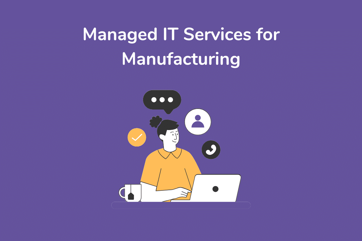 Accelerate Business Growth with Managed IT Services for Manufacturing ...