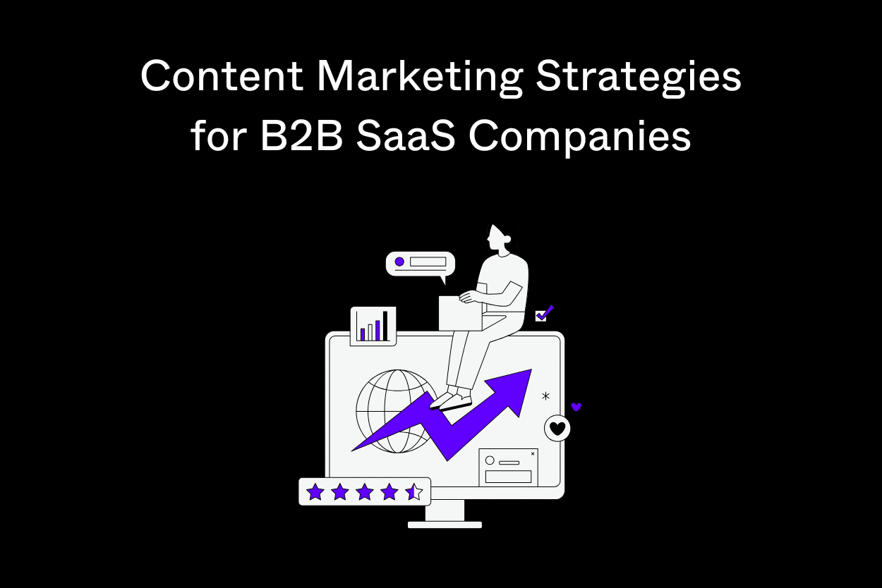 Content Marketing Strategies for B2B SaaS Companies