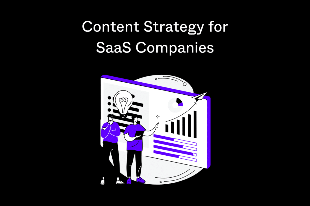 Content Strategy for SaaS Companies