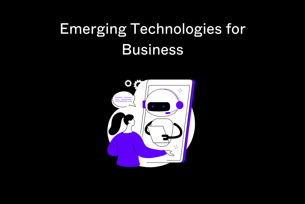 Emerging Technologies for Business