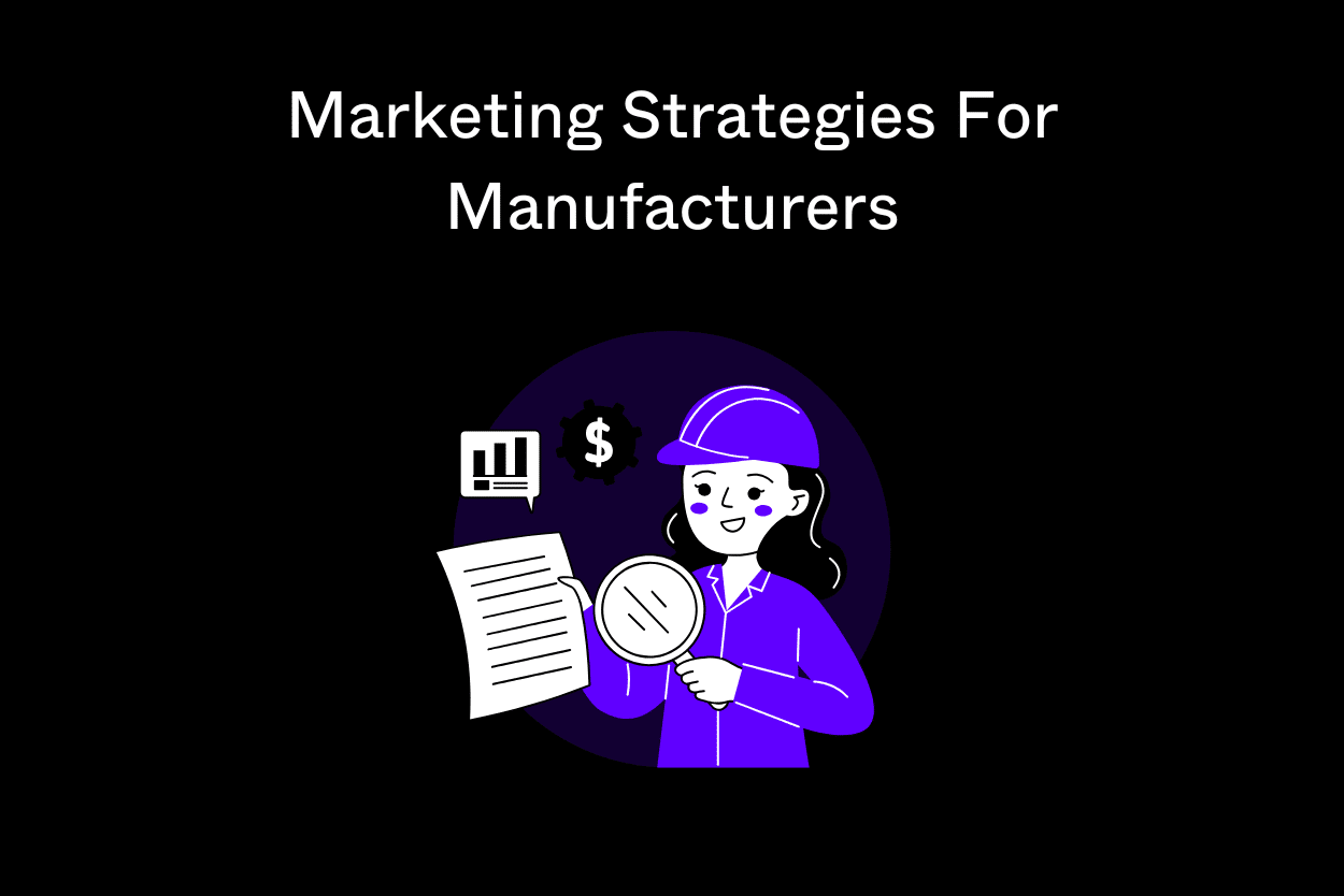 Marketing Strategies For Manufacturers